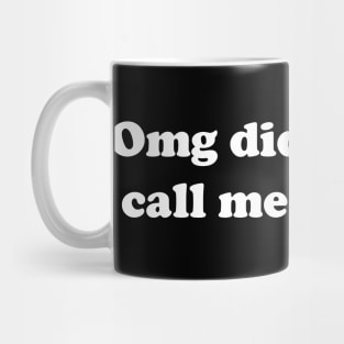 Omg did you just call me "daddy" Mug